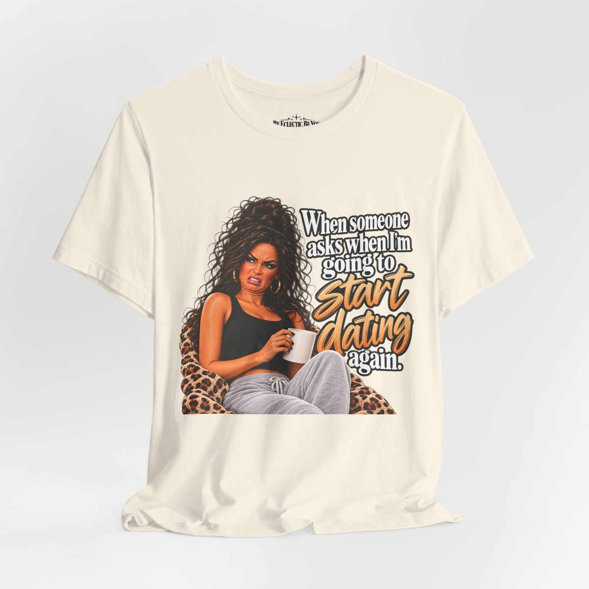 Start Dating Again Funny Dating Humor T-Shirt