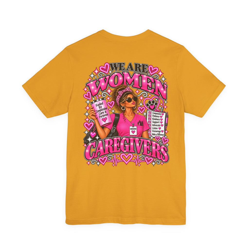We Are Women Caregivers Awareness T-Shirt