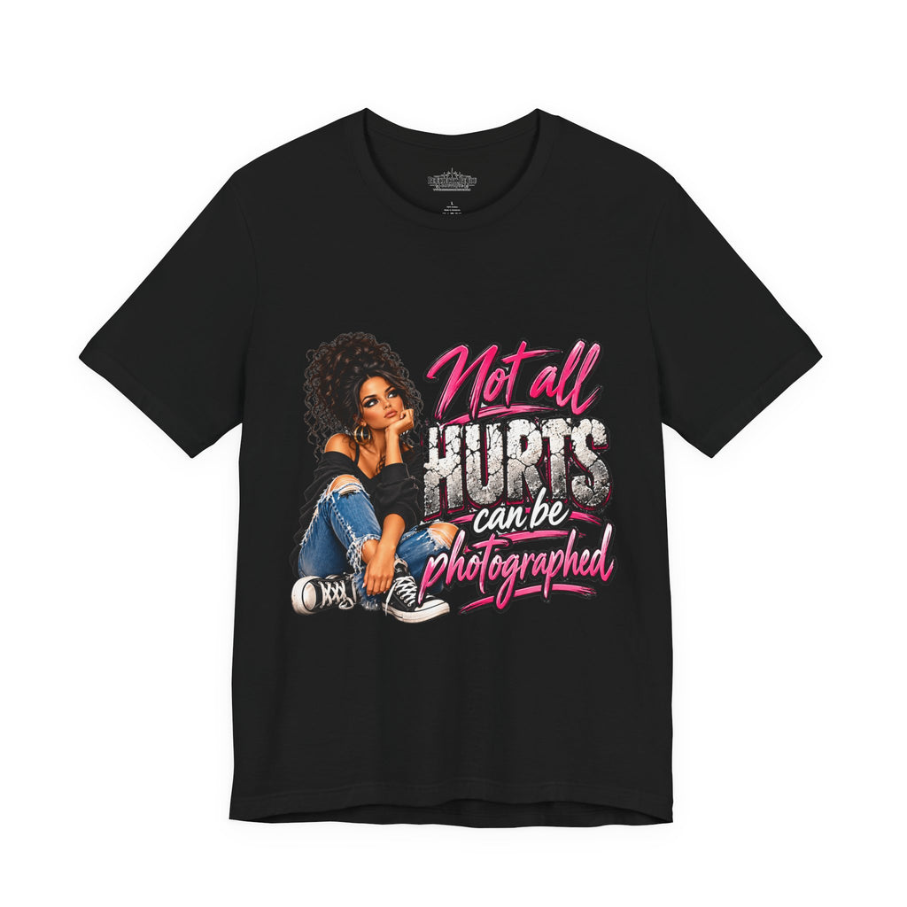 Not All Hurts Can Be Photographed Graphic T-Shirt