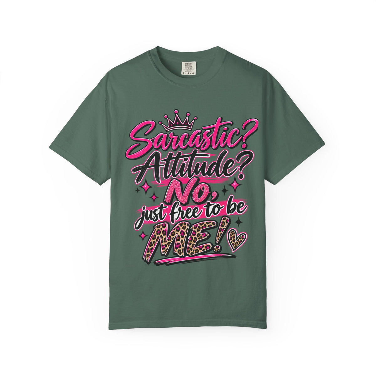 Sarcastic? Attitude? No, Just Free to Be Me! Graphic T-Shirt