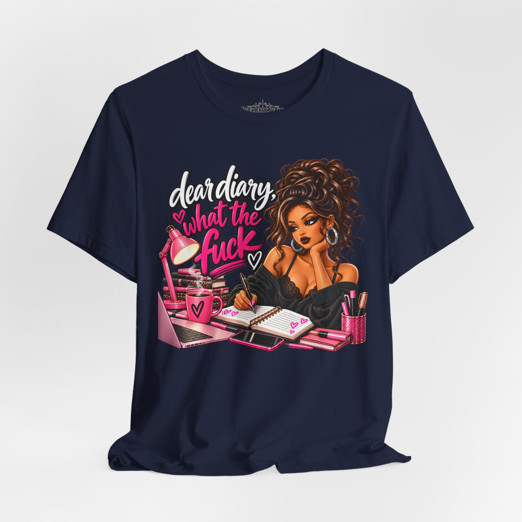 Dear Diary What the F*ck Graphic Tee