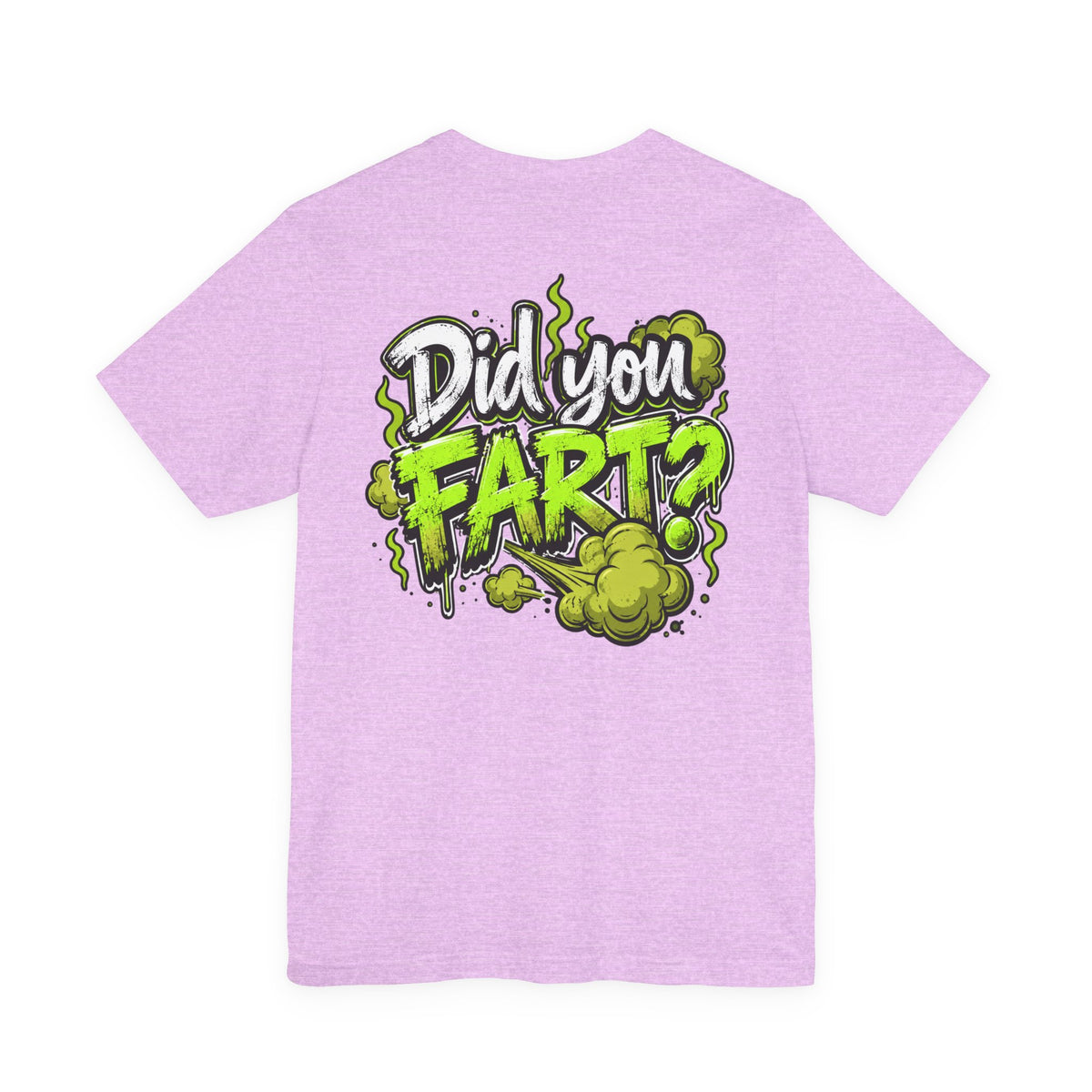 Did You Fart? Funny Green Gas Humor T-Shirt