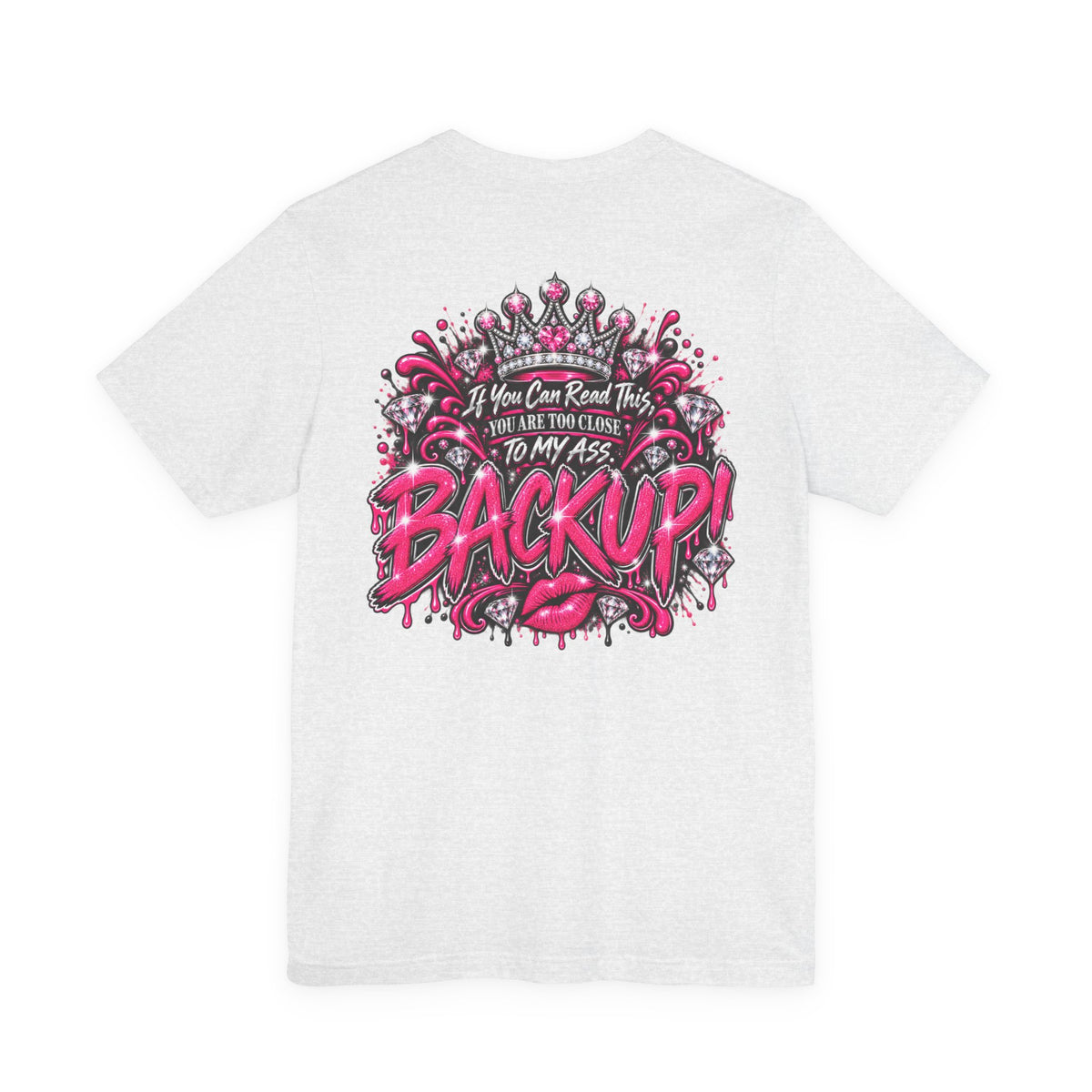 Back Up! Funny Graphic Tee – “If You Can Read This, You’re Too Close”