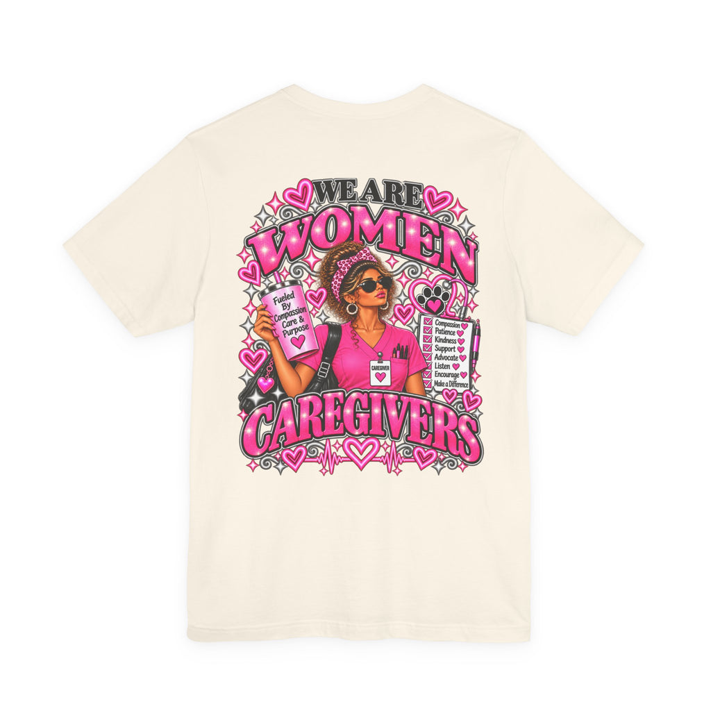 We Are Women Caregivers Awareness T-Shirt