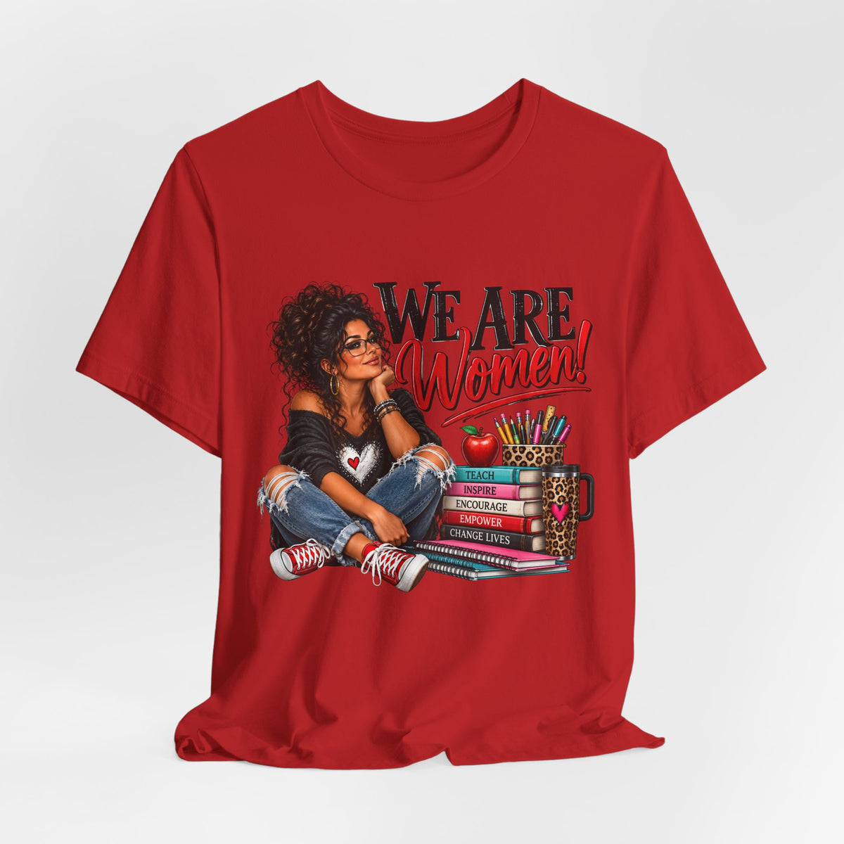 We Are Women Inspirational Women's Empowerment T-Shirt