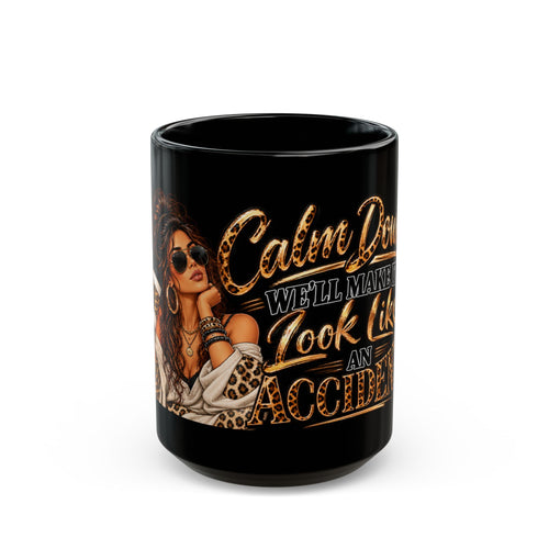 "Calm Down, We'll Make It Look Like An Accident" Leopard Chic Coffee Mug