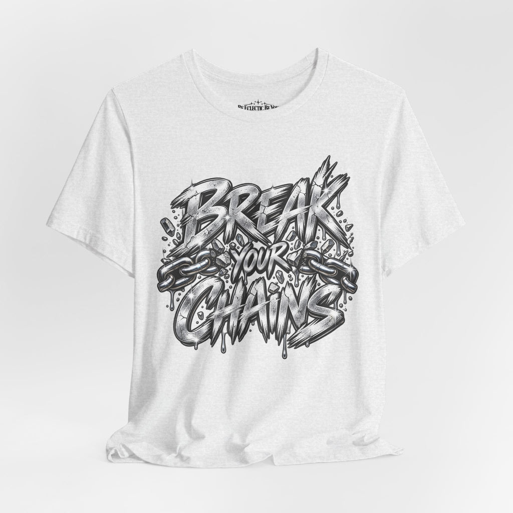 Break Your Chains Graphic T-Shirt
