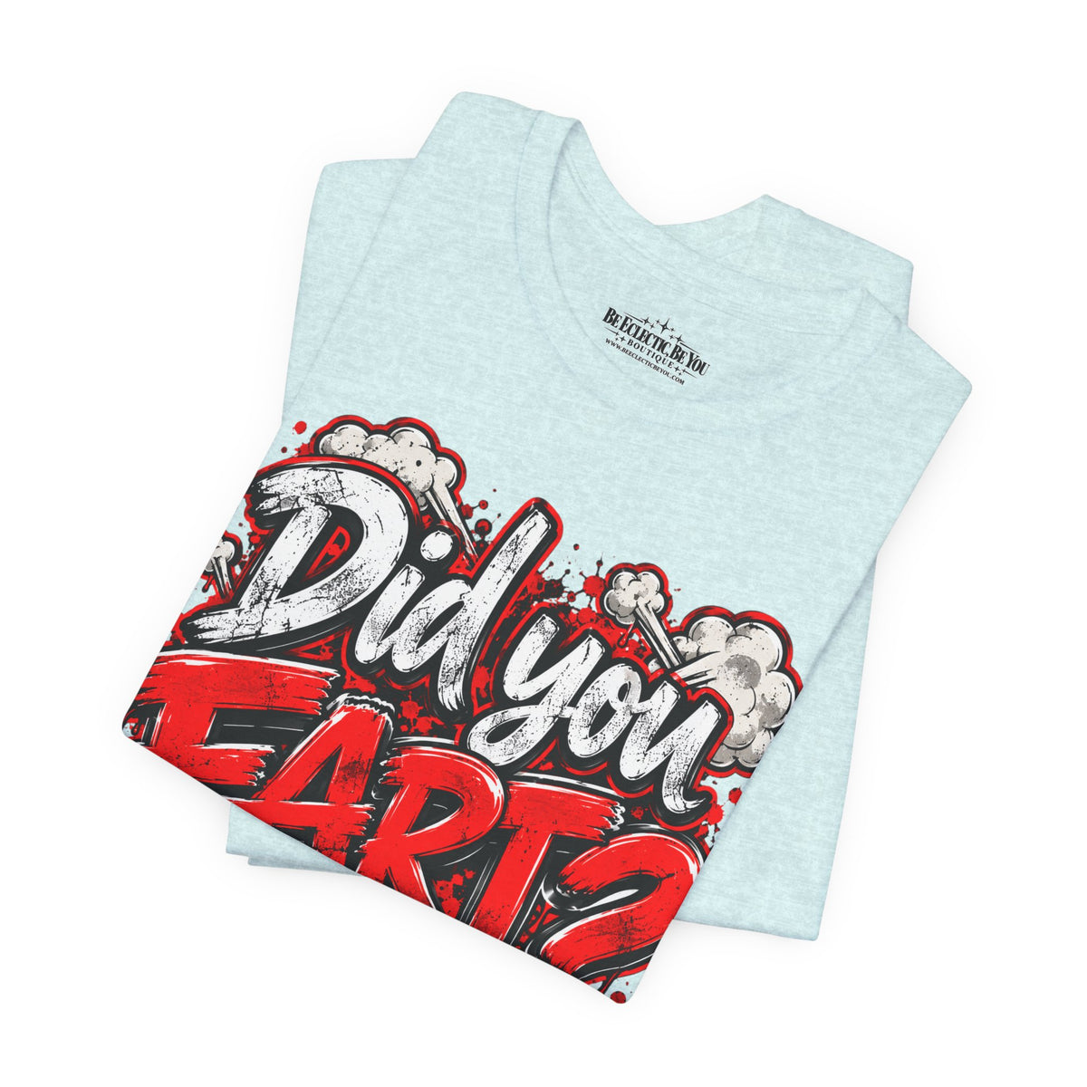 Did You Fart? Funny Humor Graphic T-Shirt