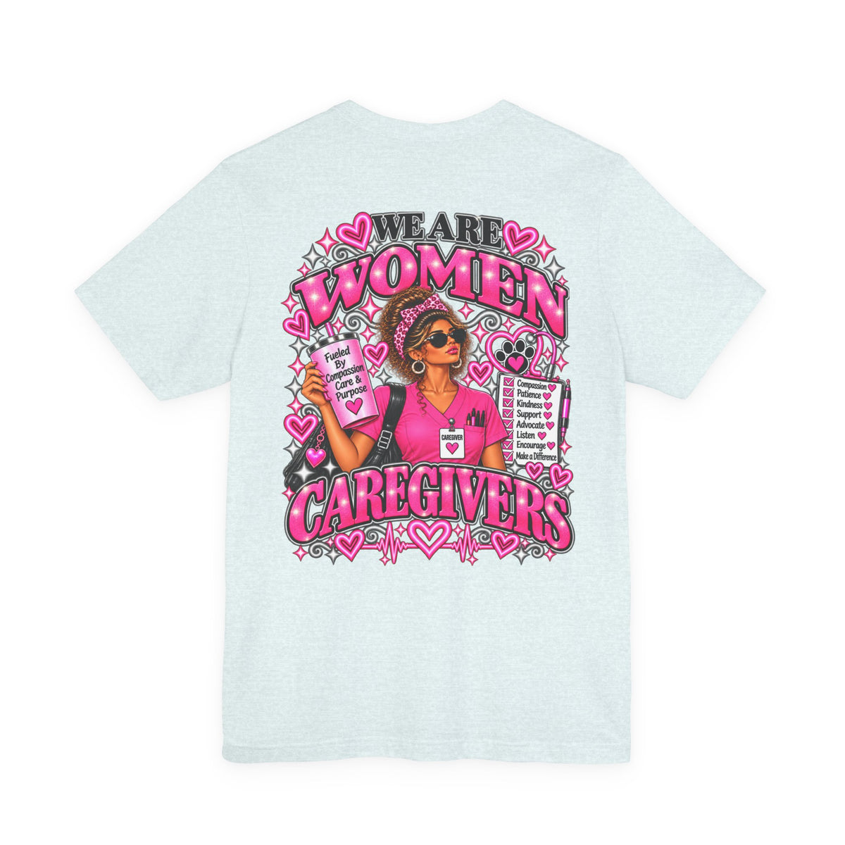 We Are Women Caregivers Awareness T-Shirt