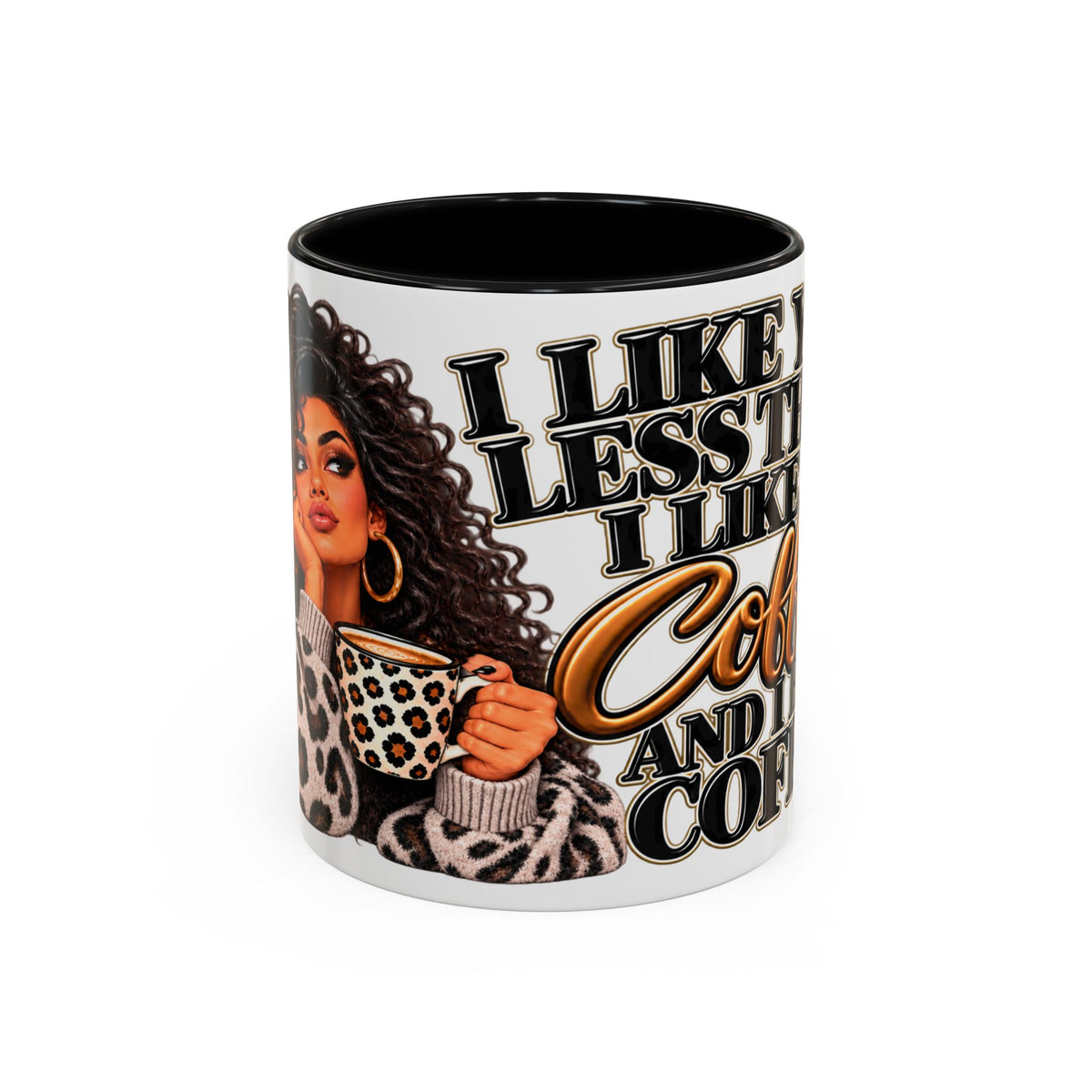 “I Like You Less Than I Like Coffee” Mug