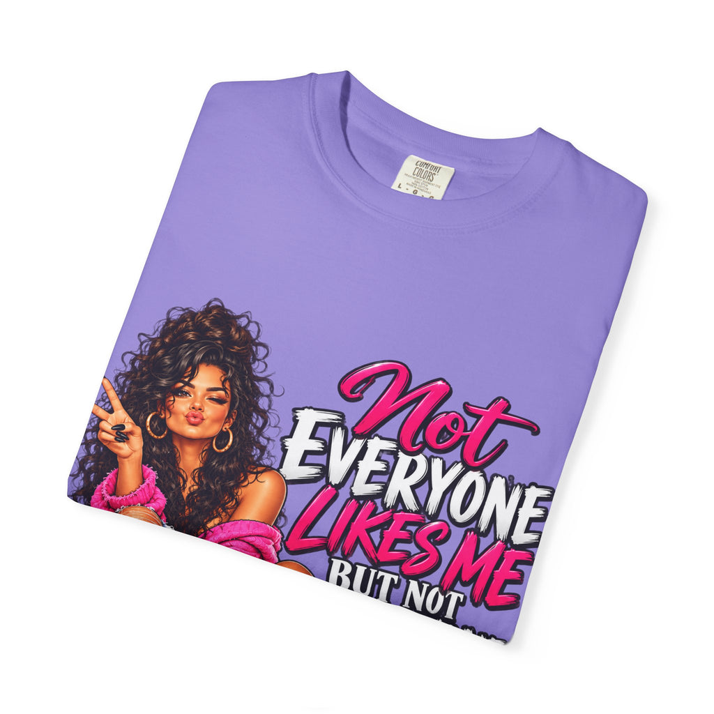 Graphic T-Shirt — "Not Everyone Likes Me But Not Everyone Has Good Taste" Bold Feminine Design