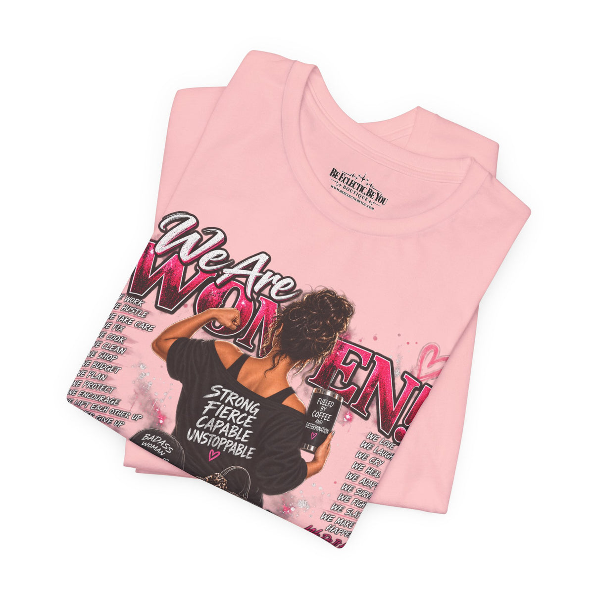 We Are Women Empowerment Graphic T-Shirt