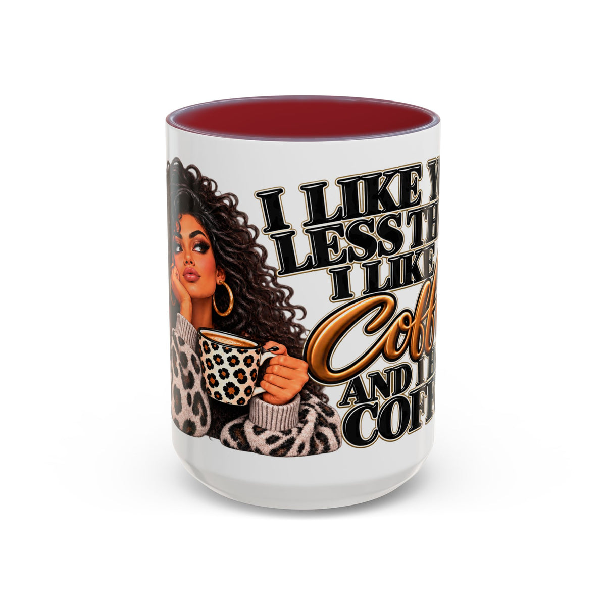 “I Like You Less Than I Like Coffee” Mug
