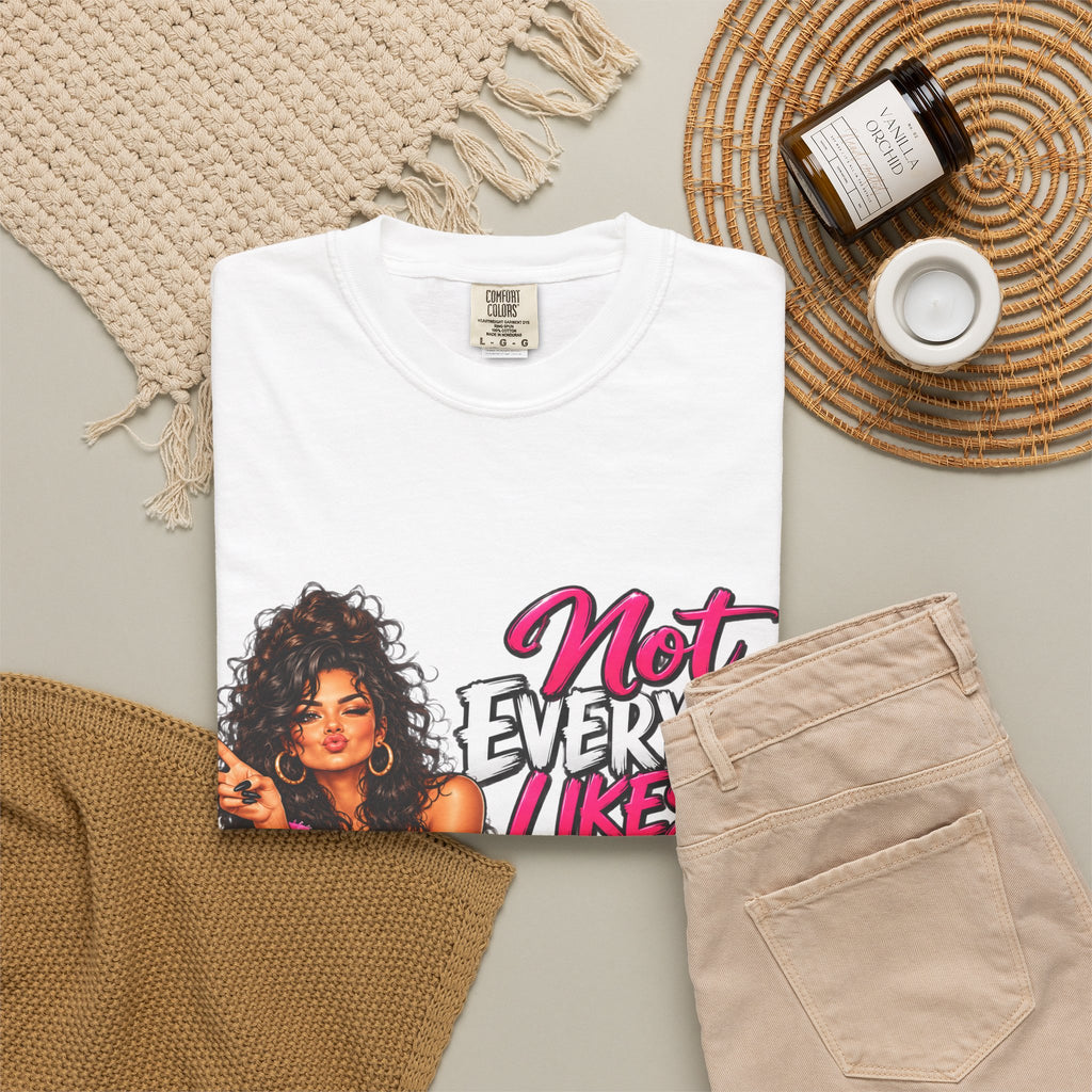 Graphic T-Shirt — "Not Everyone Likes Me But Not Everyone Has Good Taste" Bold Feminine Design