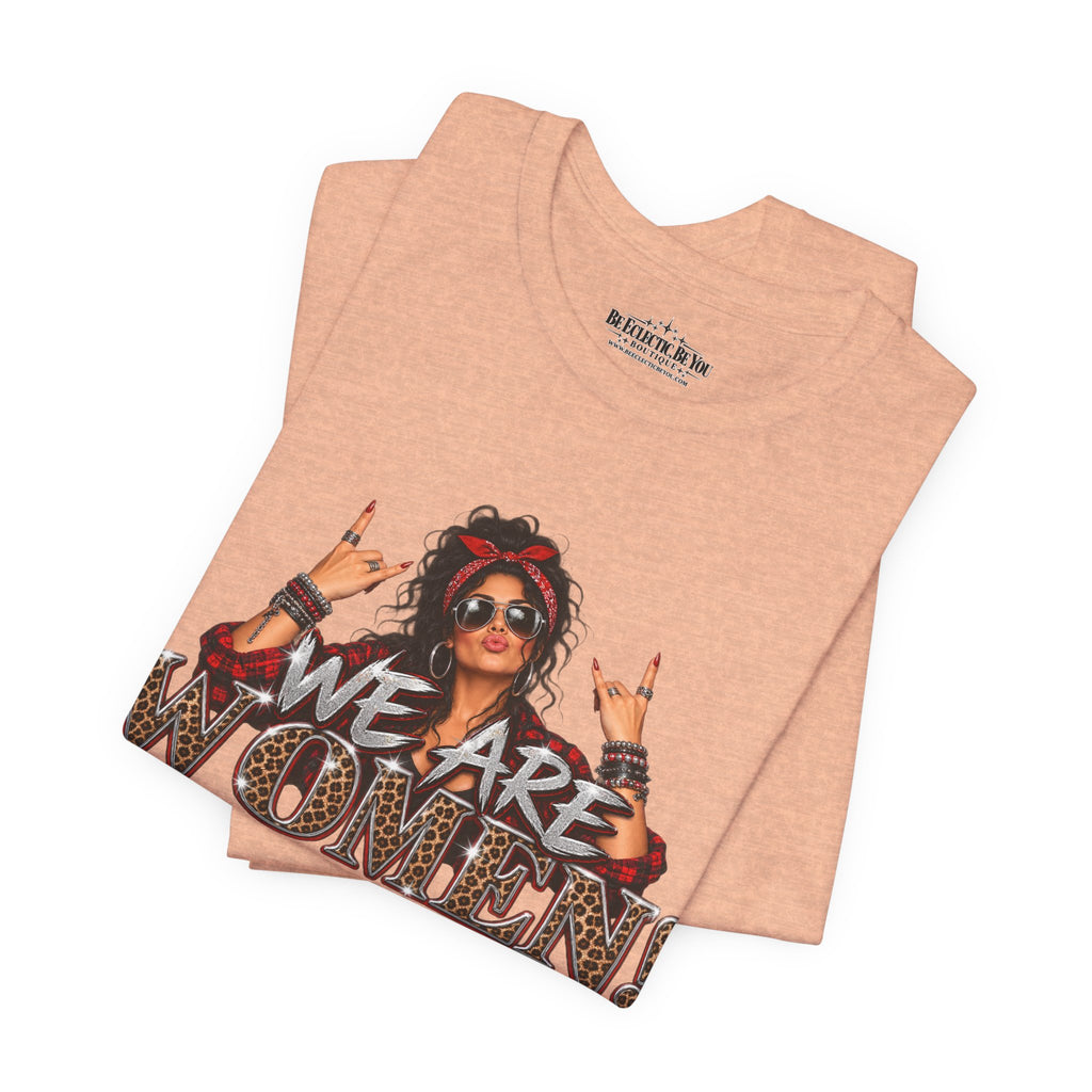 We Are Women Empowerment T-Shirt