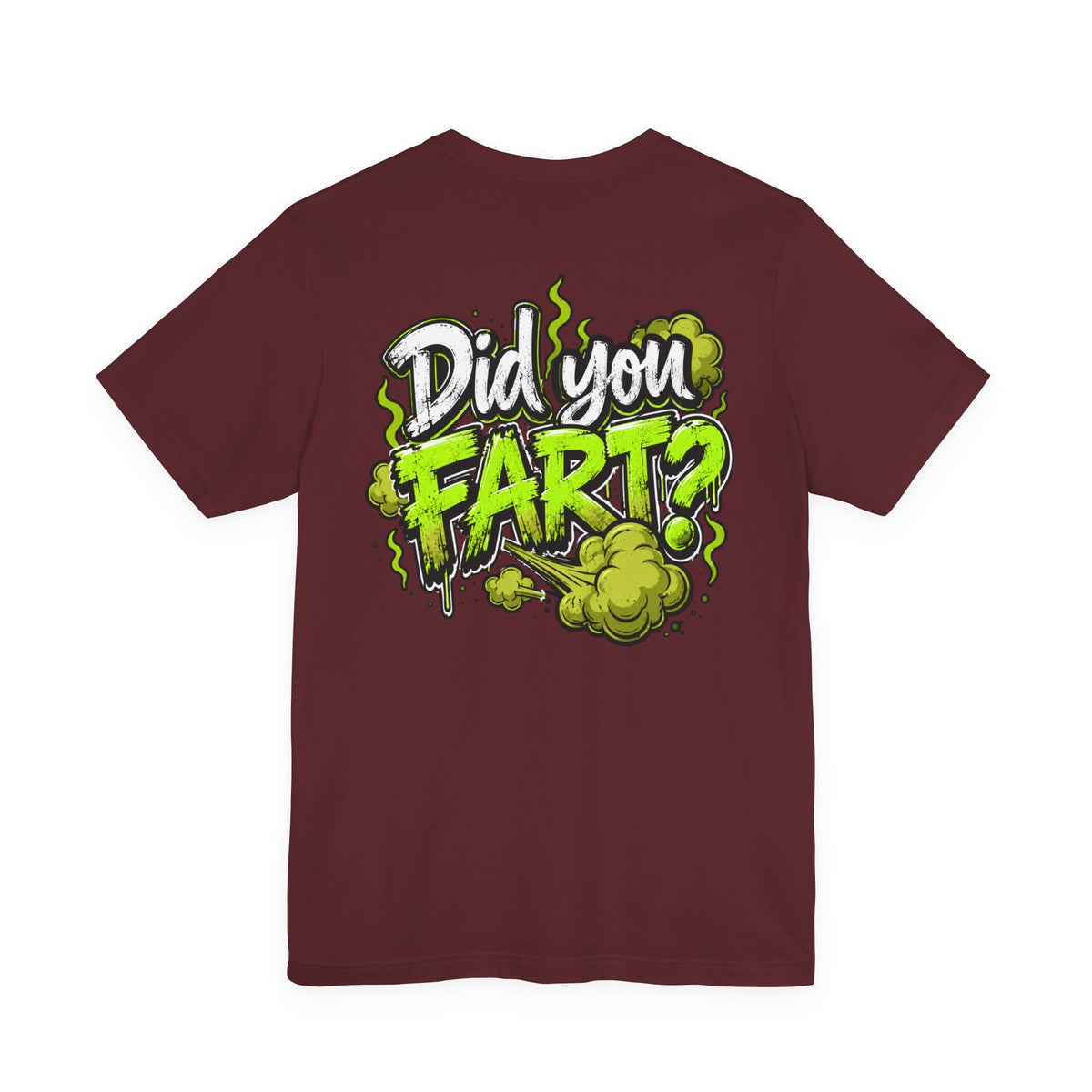 Did You Fart? Funny Green Gas Humor T-Shirt