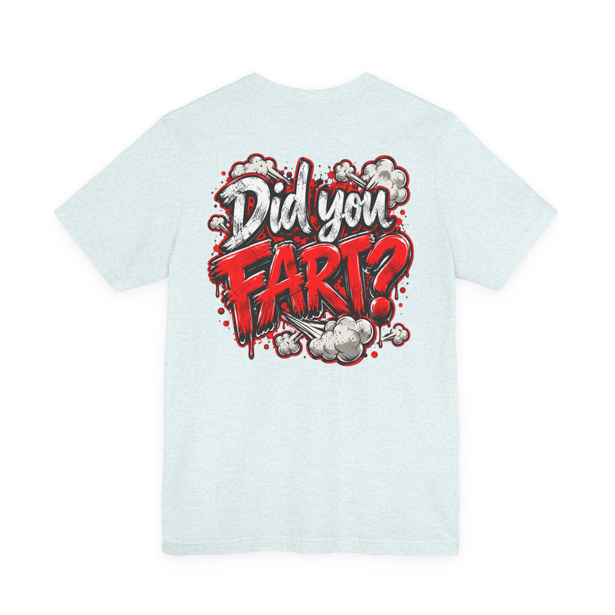 Did You Fart? Funny Humor Graphic T-Shirt