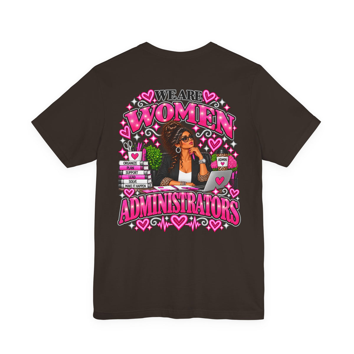 We Are Women Administrators Graphic Tee