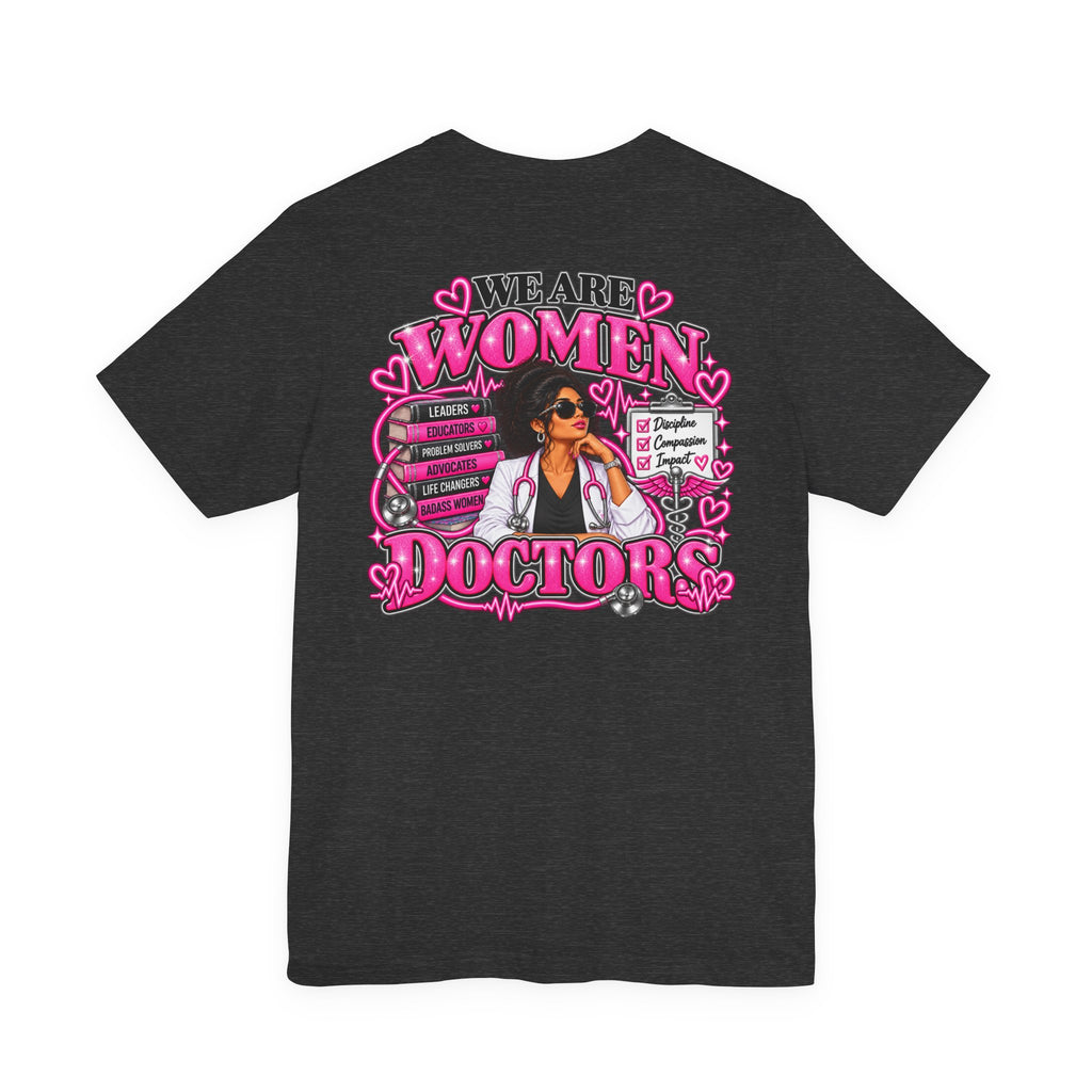 We Are Women Doctors Graphic T-Shirt