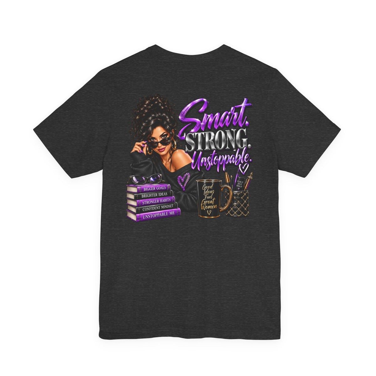 Smart Strong Unstoppable Women Empowerment Graphic Tee