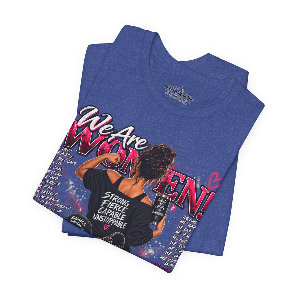 We Are Women Empowerment Graphic T-Shirt