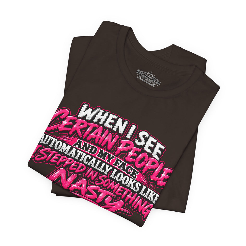 When I See Certain People Sarcastic Quote T-Shirt