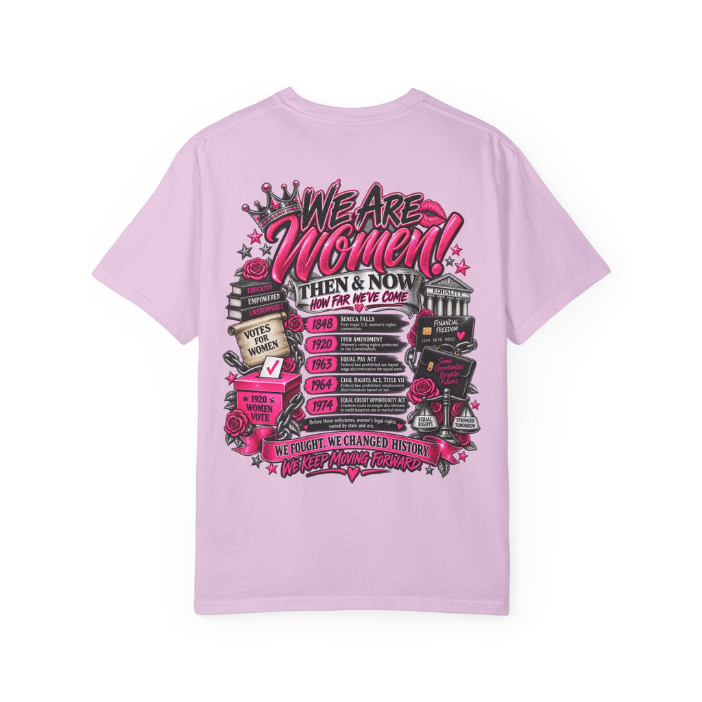 We Are Women Tee — Feminist History Graphic T-Shirt (Then & Now)