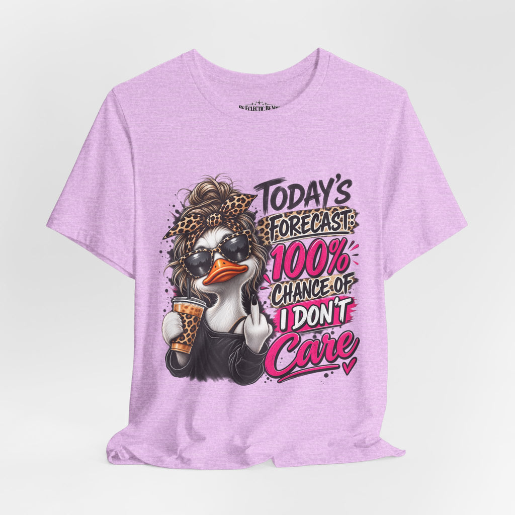 Today's Forecast 100% Chance of I Don't Care Funny Duck Graphic Tee