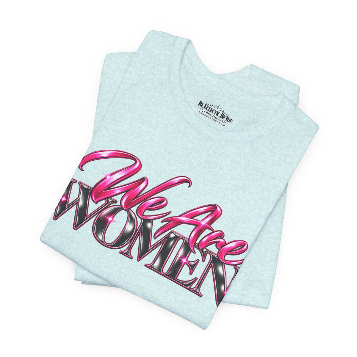 We Are Women EMTs Graphic T-Shirt