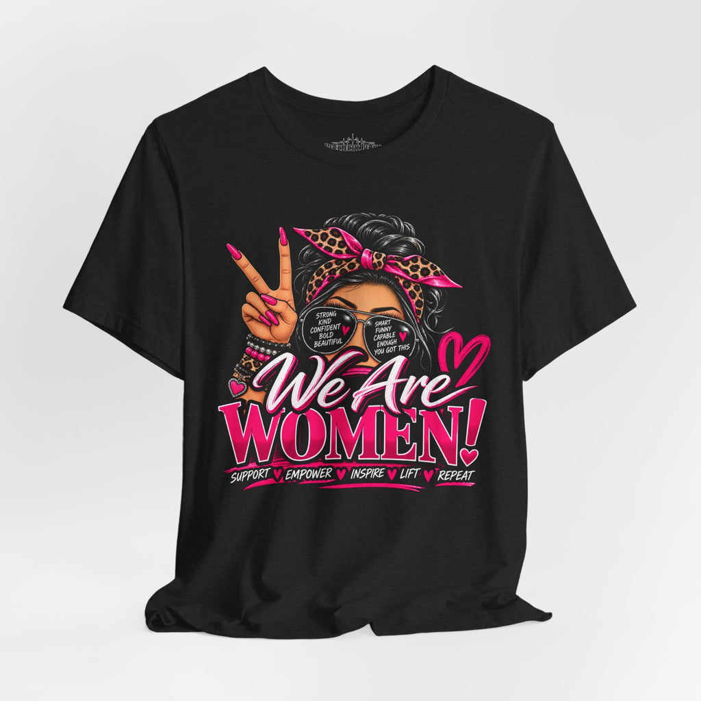 We Are Women Empowerment Graphic T-Shirt