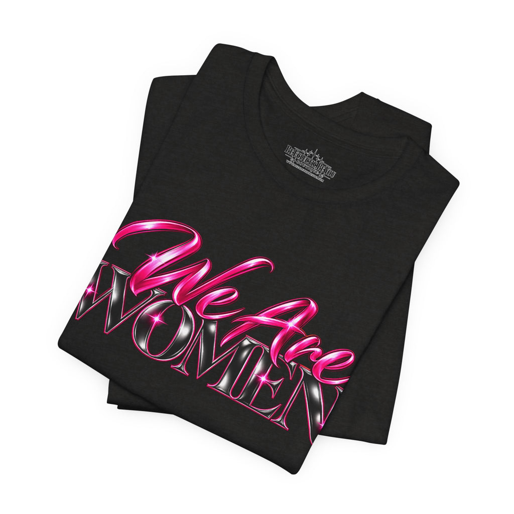 We Are Women Nurses Graphic Tee