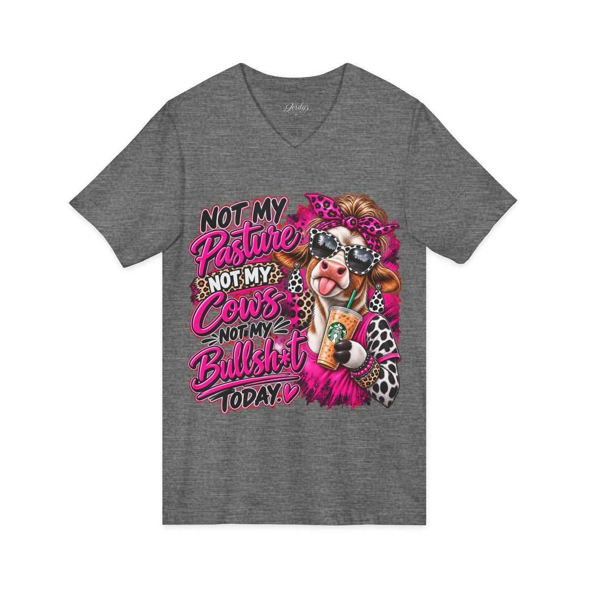 Not My Pasture Not My Cows Not My Bullshit Today V-Neck Tee