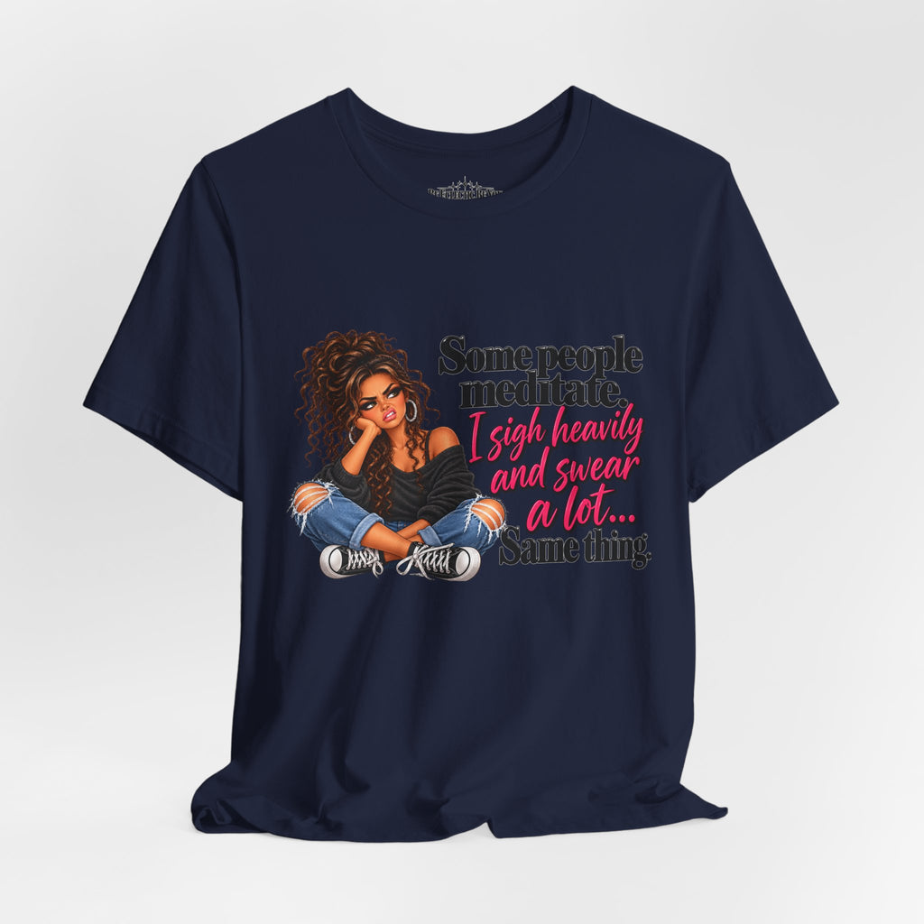 Some People Meditate, I Lift Loudly and Swear a Lot Graphic Tee