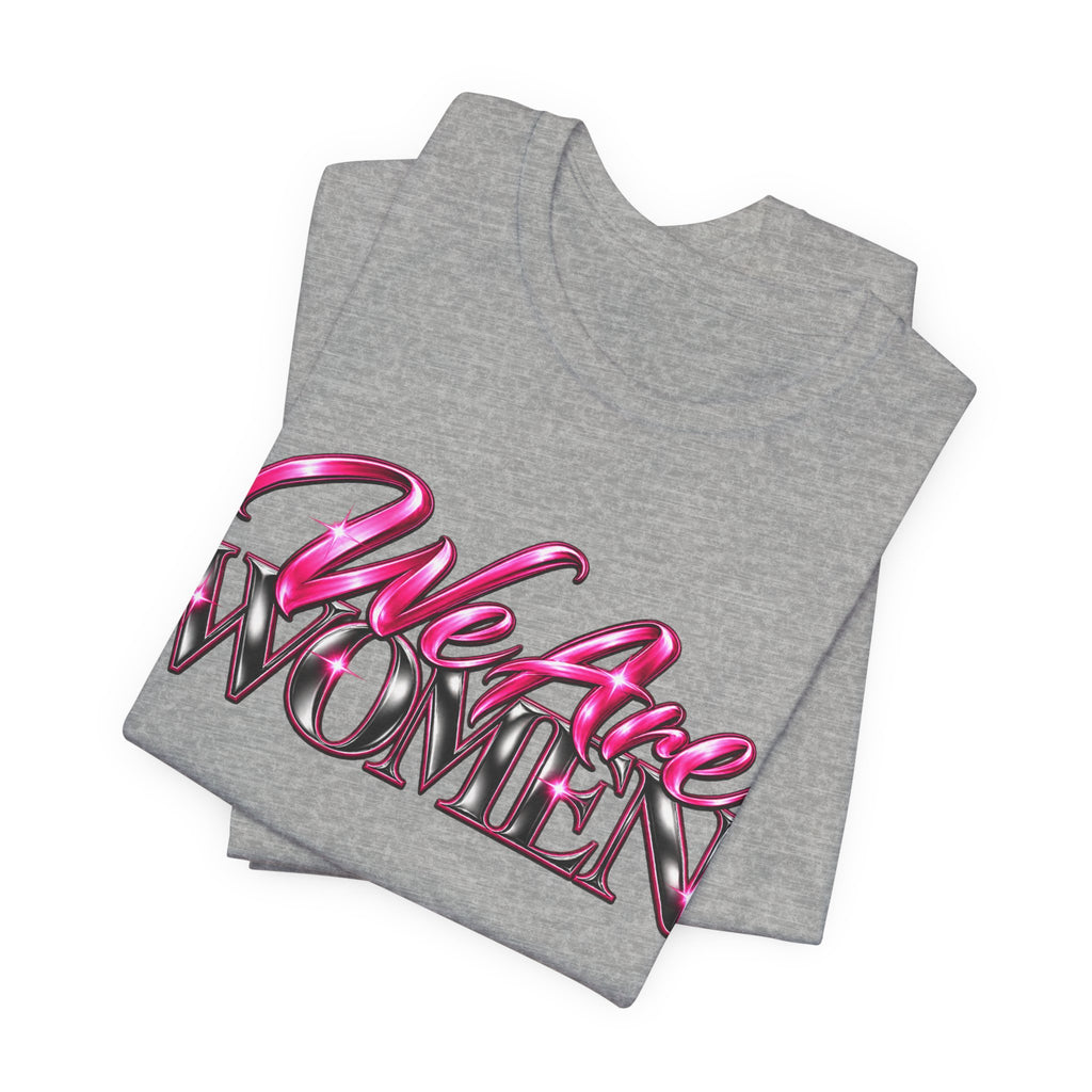 We Are Women Administrators Graphic Tee