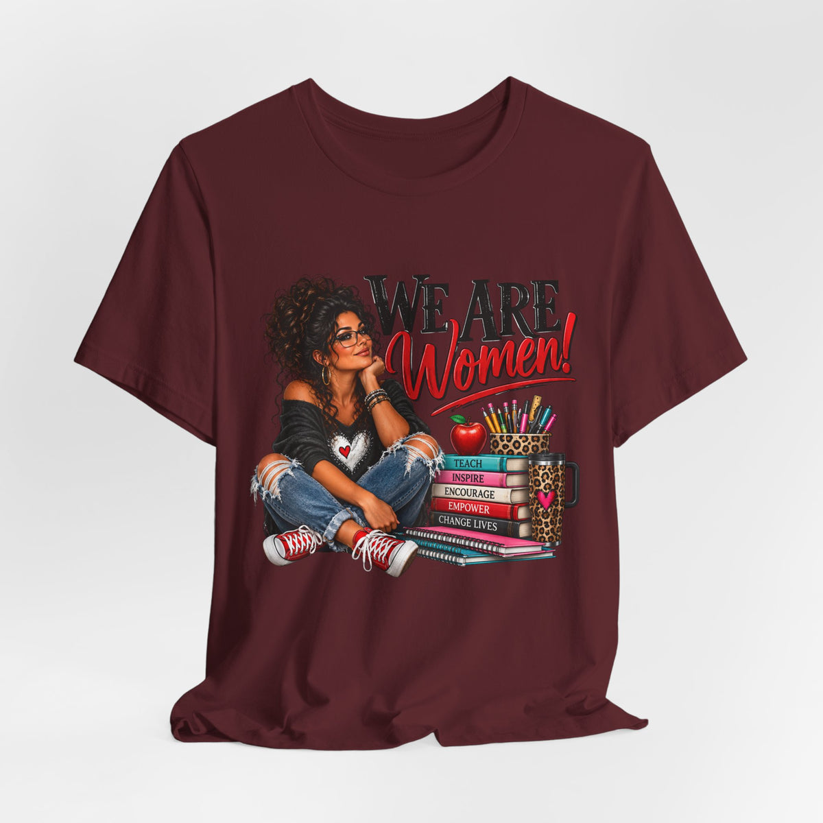 We Are Women Inspirational Women's Empowerment T-Shirt