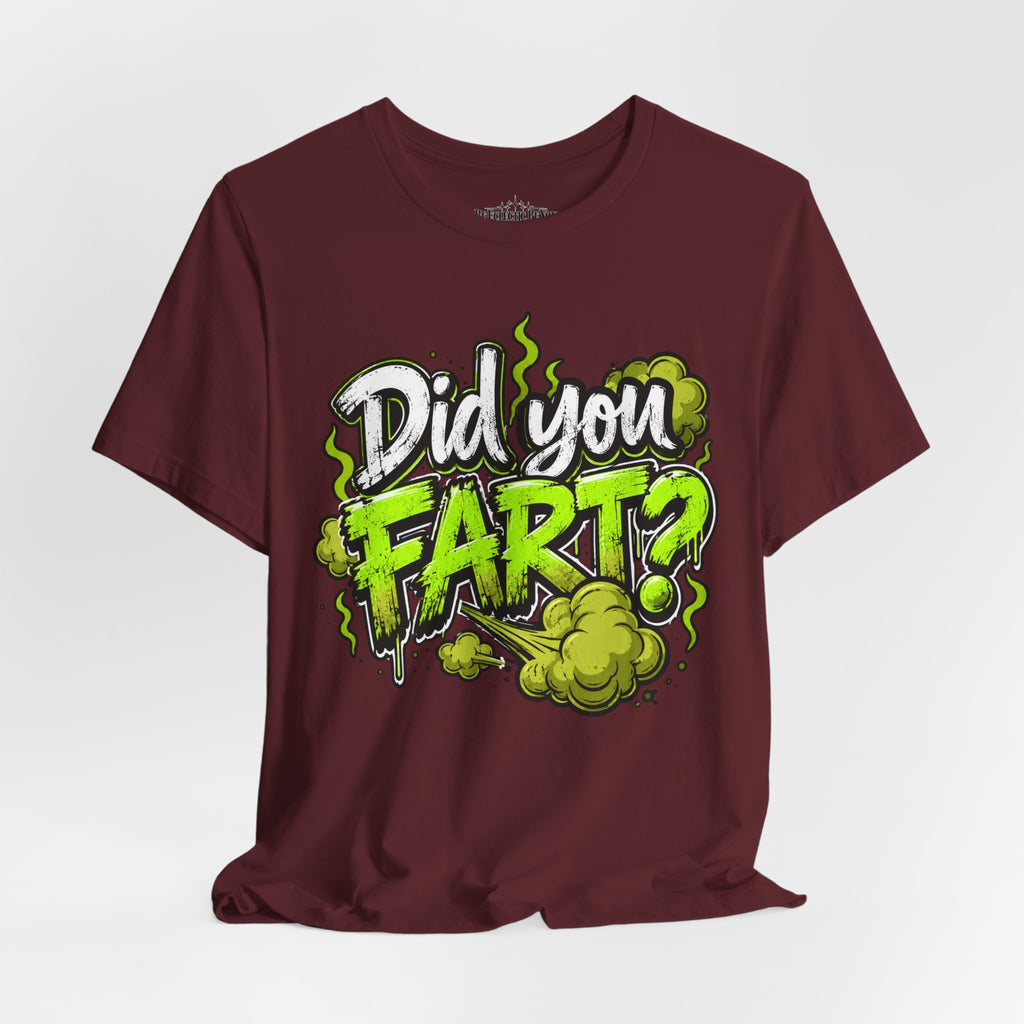 Did You Fart? Funny Green Gas Humor T-Shirt