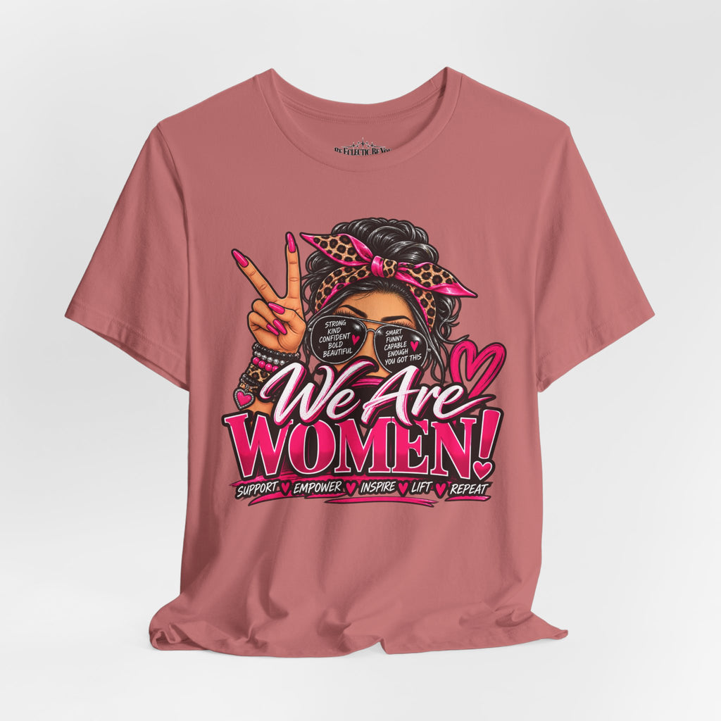 We Are Women Empowerment Graphic T-Shirt
