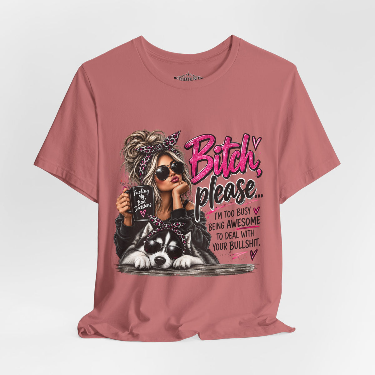 “Bitch, Please” Sassy Woman and Dog Graphic Tee