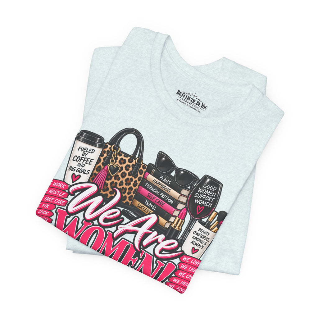 We Are Women Empowerment Graphic T-Shirt