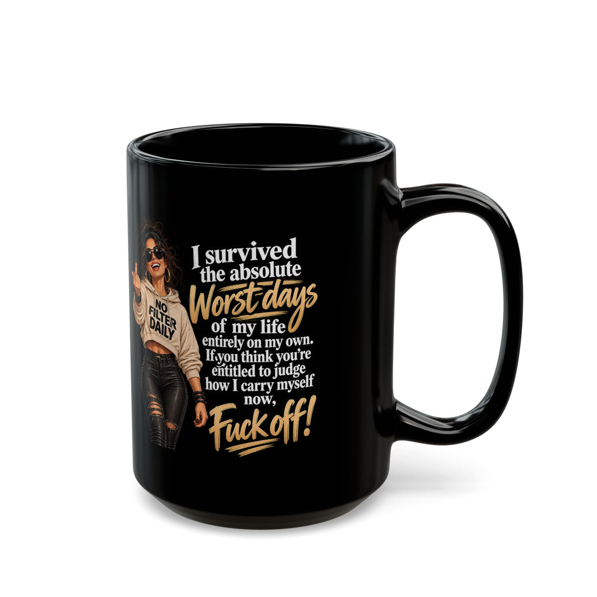 Black Mug - "I Survived the Worst Days" Sassy Quote Coffee Mug (11oz/15oz)