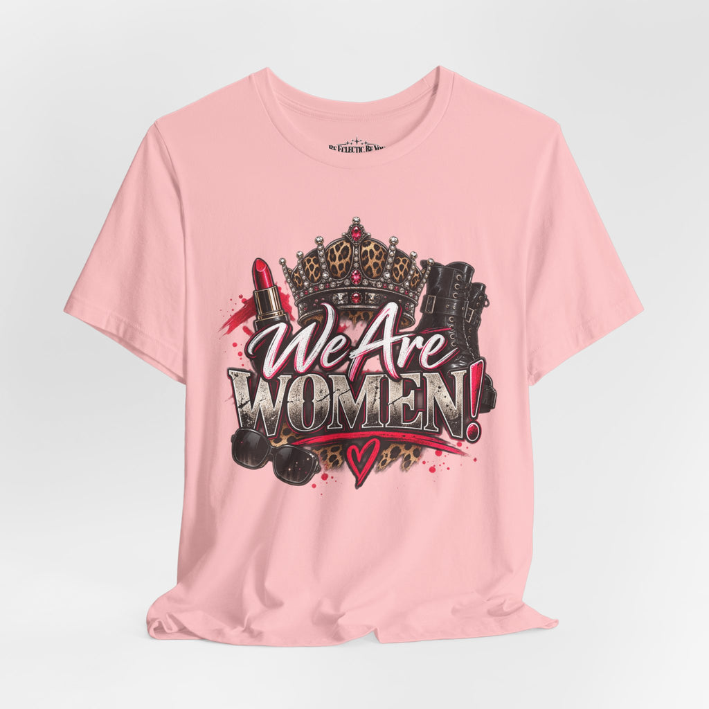 We Are Women Empowerment T-Shirt