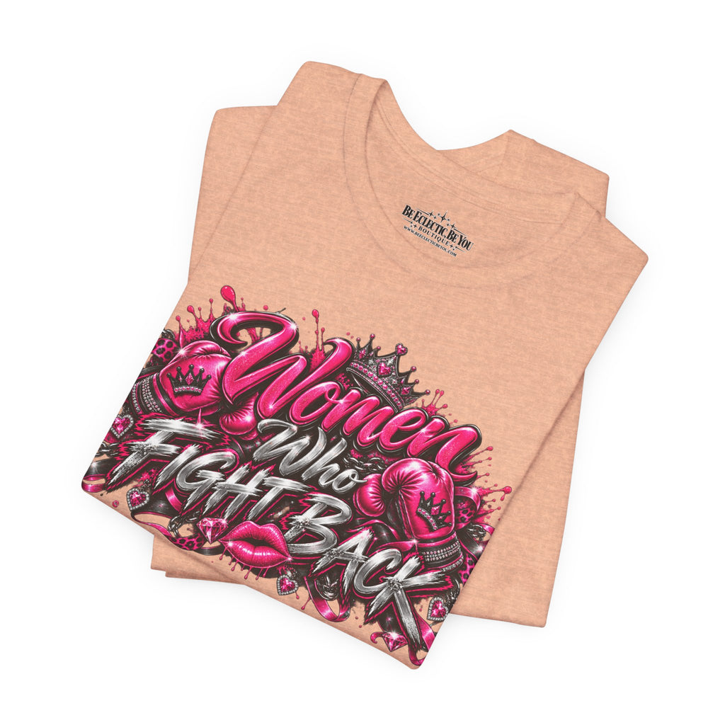 Women Who Fight Back Empowerment Graphic T-Shirt