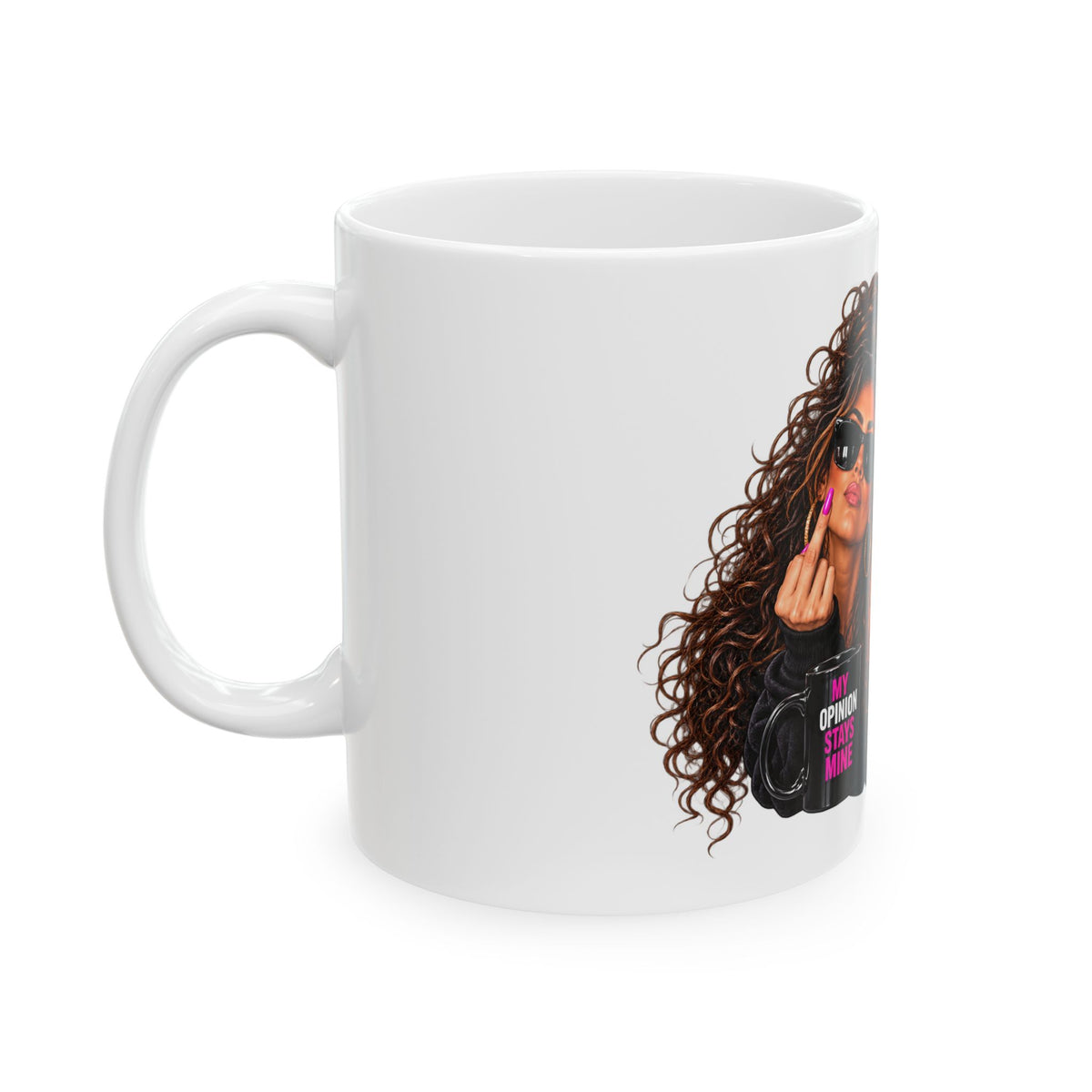 “My Opinion Stays Mine” Mug