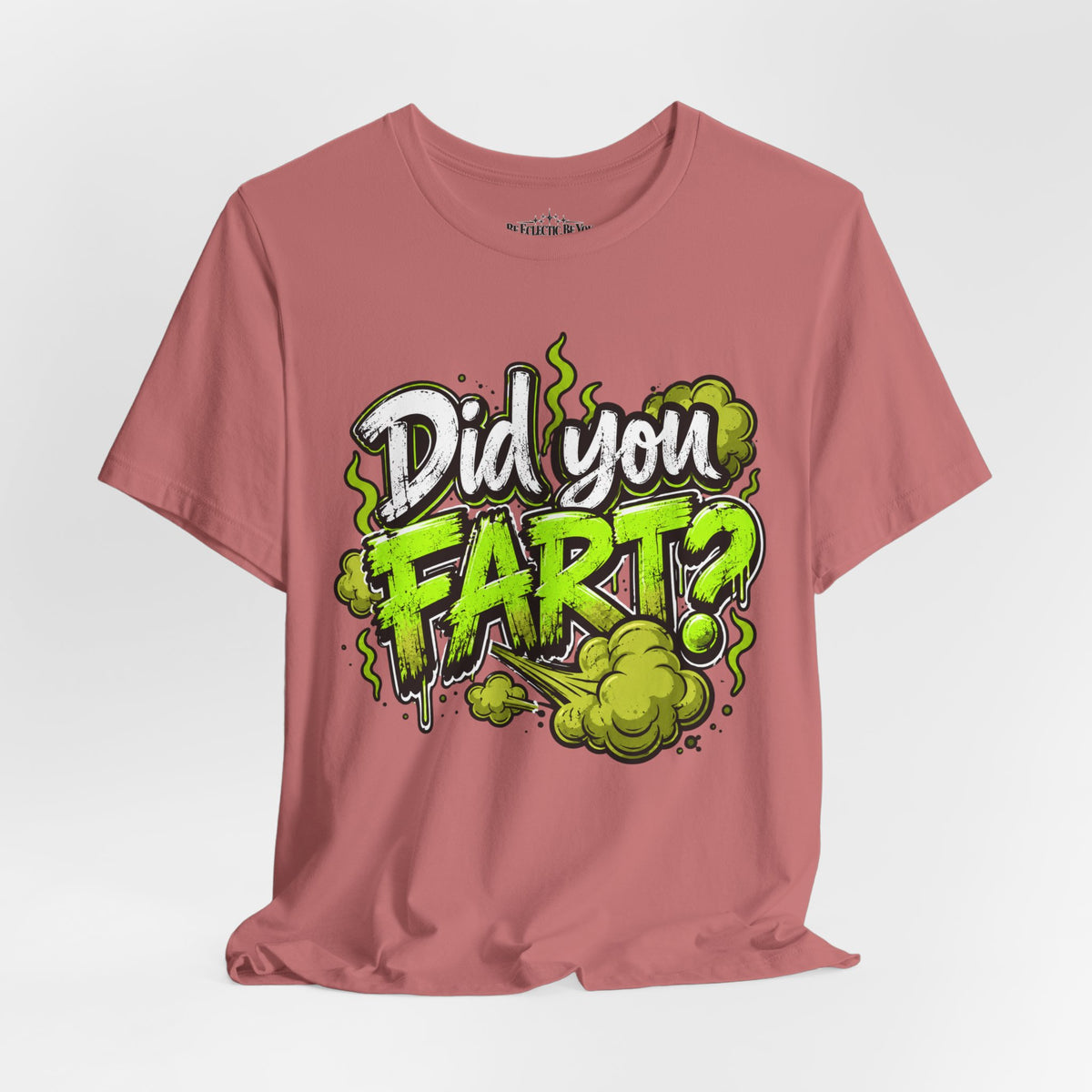 Did You Fart? Funny Green Gas Humor T-Shirt