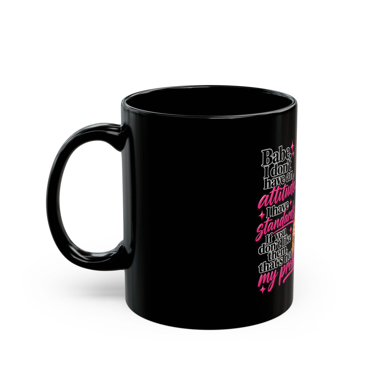 Attitude & Standards Black Coffee Mug — Funny Wine Lover Quote Mug (11oz/15oz)
