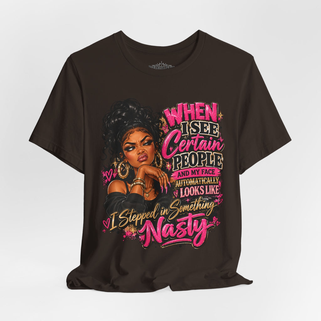 When I See Certain People I Suddenly Look Like Graphic T-Shirt