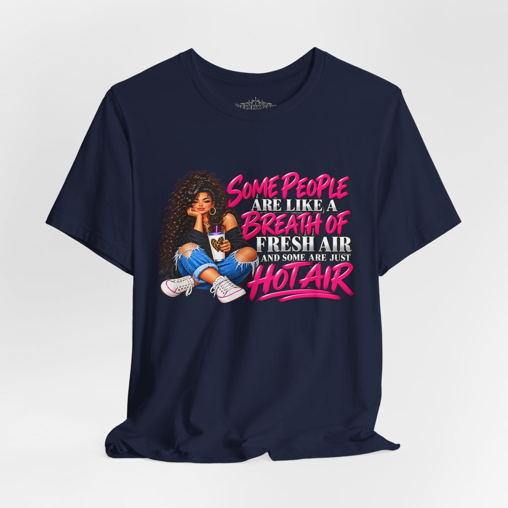 Some People Are Like a Breath of Fresh Air Hot Air Graphic Tee