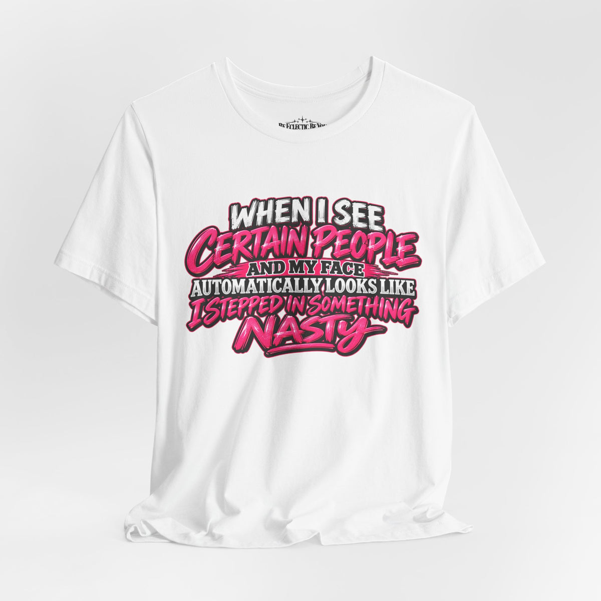 When I See Certain People Funny Sarcastic Quote T-Shirt