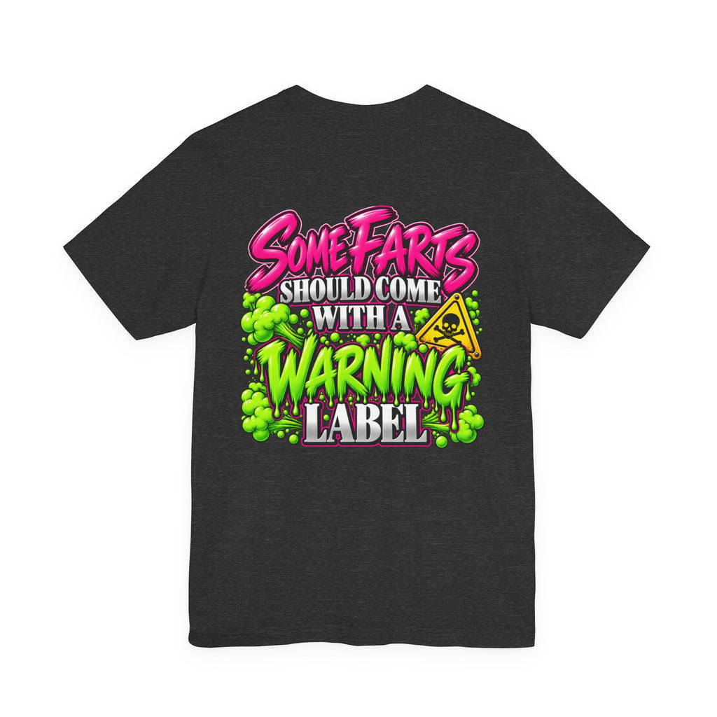 Some Farts Should Come with a Warning Label Funny Graphic Tee