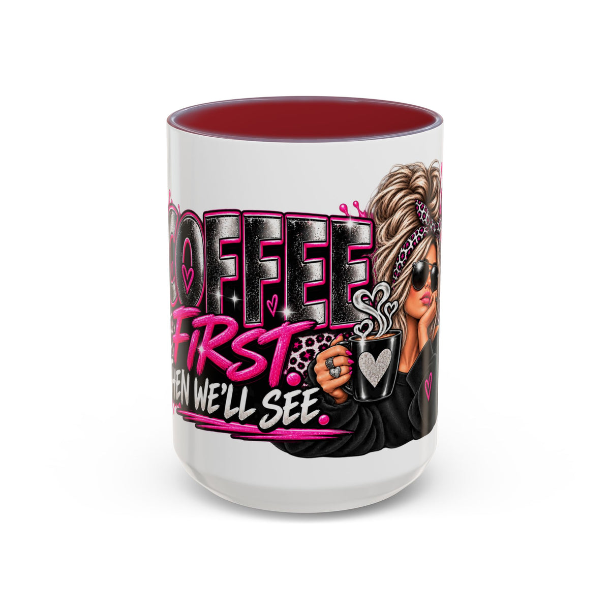 Coffee First Mug — Funny Woman Holding Coffee Graphic Accent Mug (11/15 oz)